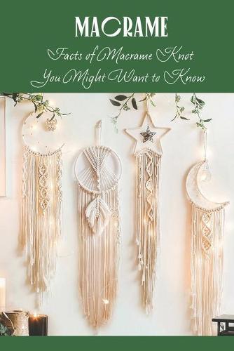 Macrame: Facts of Macrame Knot You Might Want to Know