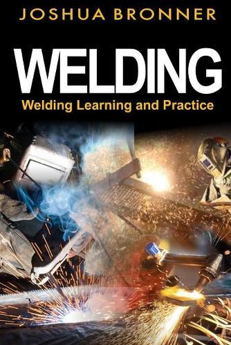 Welding: Welding Learning and Practice