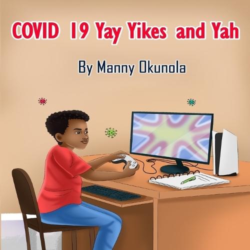 Covid 19 Yay Yikes and Yah