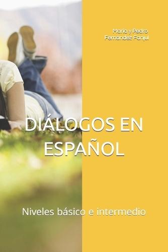 Diálogos En Español: Niveles básico e intermedio