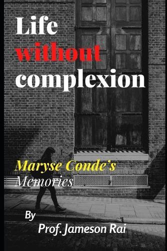 Life without complexion: Maryse Conde's Memories