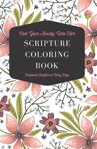 Cast Your Anxiety Unto Him: Scripture Coloring Book