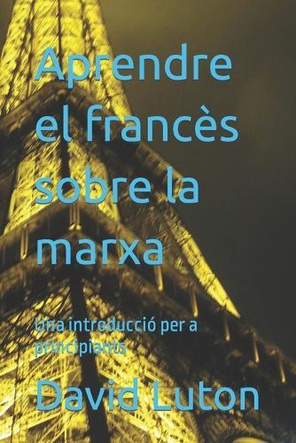 Aprendre el francès sobre la marxa: Una introducció per a principiants