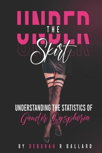 Under the Skirt: Transgender Issues for Cisgender People