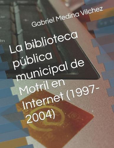 La biblioteca publica municipal de Motril en Internet (1997-2004)