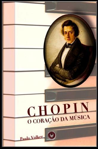 Chopin: O Coracao Da Musica