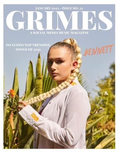 Grimes Magazine - January 2022 - Issue 22: Featuring Atlantic Records Pop/Soul Artist ""BENNETT"" on the front & back cover