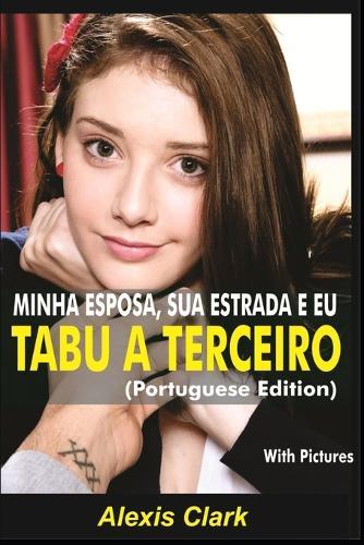 MINHA ESPOSA, SUA ESTRADA E EU TABU A TERCEIRO (Portuguese Edition)