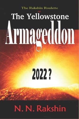 The Rakshin Roulette: or The Yellowstone Armageddon
