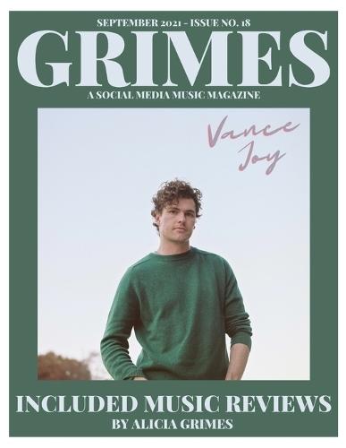 Grimes Magazine - September 2021 - Issue No.18: Featuring Atlantic Records Artist ""Vance Joy"" on the front cover & Sarah Kays is on the back cover!