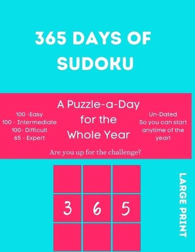 365 Days of Sudoku: A Puzzle - a - Day for the Whole Year