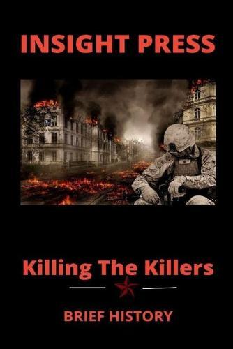 Killing The Killers Book: The Secret War Against Terrorists By Insight press