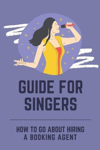 Guide For Singers: How To Go About Hiring A Booking Agent: Music Social Media Marketing