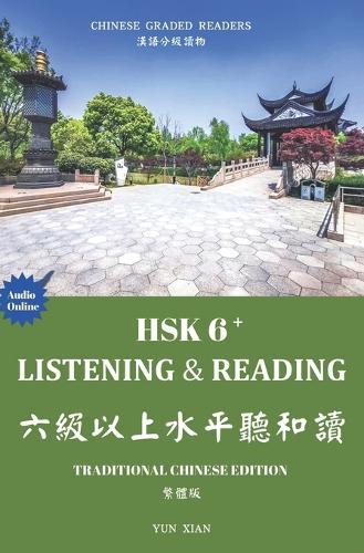 Hsk 6+ Listening & Reading 六級聽和讀 Traditional Chinese Version 繁體中文版: Stories 故事 Chinese Graded Readers