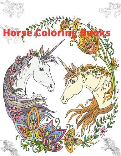 Horse coloring books: The Ultimate Guide to Caring for Horses for Kids
