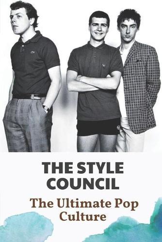 The Style Council: The Ultimate Pop Culture: Music Reference Books