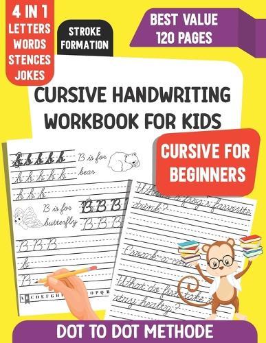 Cursive Handwriting Workbook for Kids: Cursive Writing Workbook - Cursive Workbook for Beginners to Master Letters, Words & Sentences