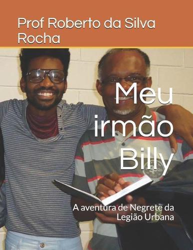 Meu irmão Billy: A aventura de Negrete da Legião Urbana