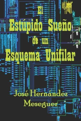 El Estúpido Sueño de Un Esquema Unifilar