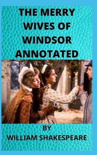 The Merry Wives of Windsor Annotated