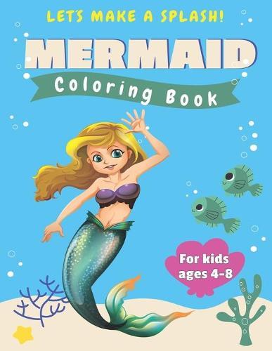 Mermaid Coloring Book: For Kids Ages 4-8: Cute and Unique Coloring Pages