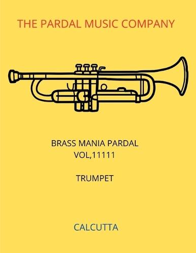 Brass Mania Pardal Vol,11111 Trumpet: Calcutta