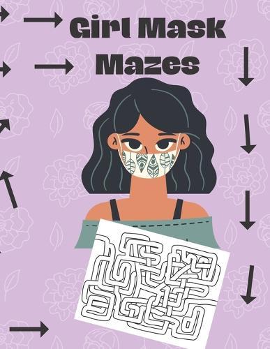 Girl Mask Mazes: Book for kids