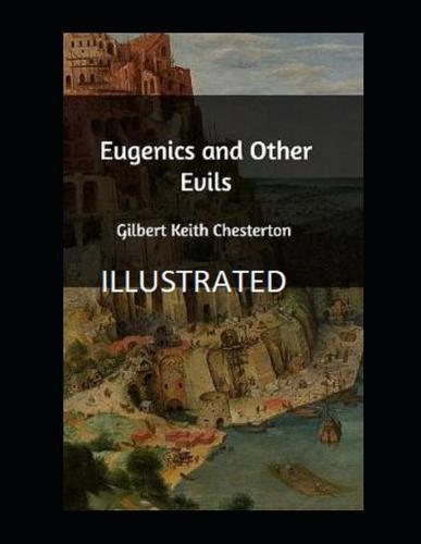 Eugenics and Other Evils Illustrated