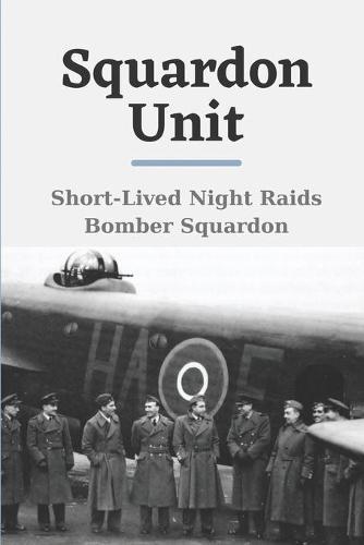 Squardon Unit: Short-Lived Night Raids Bomber Squardon: No. 623 Squadron Raf