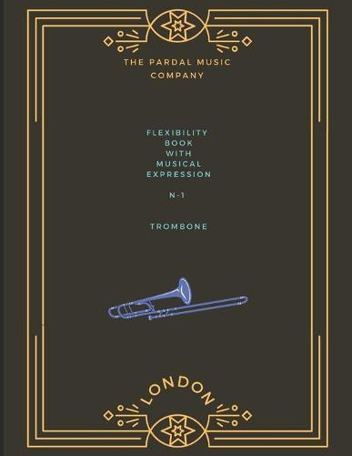 Flexibility Book with Musical Expression N-1: Trombone