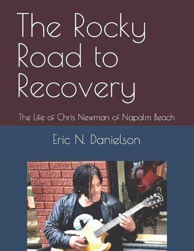 The Rocky Road to Recovery: The Life of Chris Newman of Napalm Beach