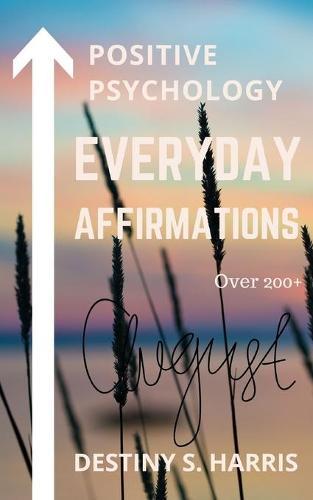Everyday Affirmations: Positive Psychology (August Edition)