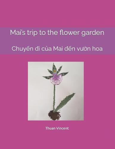 Mai's trip to the flower garden: Chuyến đi của Mai đến vườn hoa