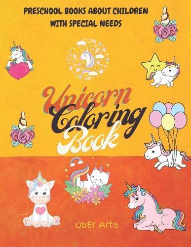 Unicorn Coloring Book: Preschool Books About Children With Special Needs