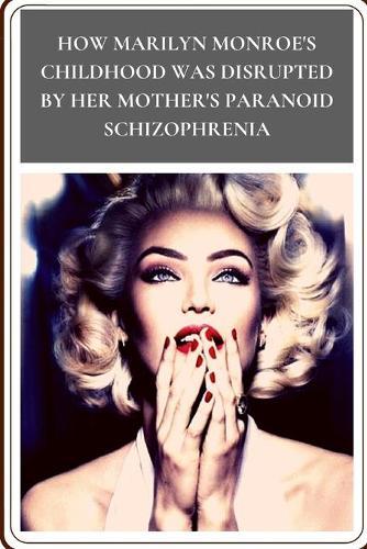 How Marilyn Monroe's Childhood Was Disrupted by hеr Mother's Paranoid Schizophrenia: Star story