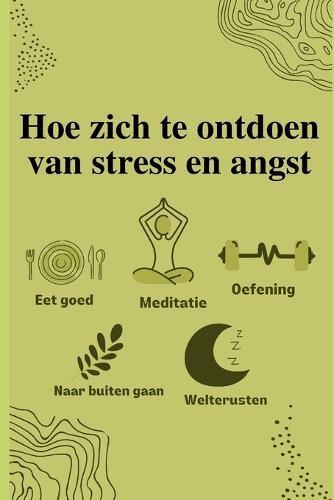 Hoe zich te ontdoen van stress en angst