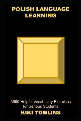 Polish Language Learning: 3999 Helpful Vocabulary Exercises for Serious Students