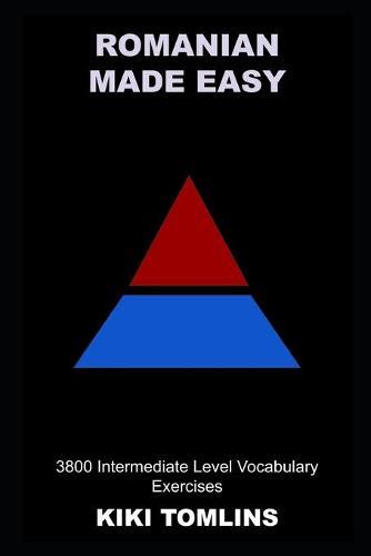 Romanian Made Easy: 3800 Intermediate Level Vocabulary Exercises