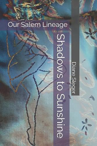 Shadows to Sunshine: Our Salem Lineage