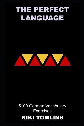 The Perfect Language: 5100 German Vocabulary Exercises