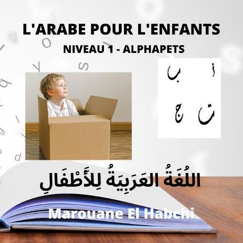 L'Arabe Pour l'Enfants: اللُغَةُ العَرَبِيَةُ لِلأَطْفَالِ