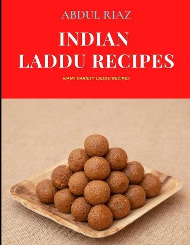 Indian Laddu Recipes: Many Variety Laddu Recipes