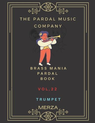 Brass Mania Pardal Book Vol.22 Trumpet: Merza