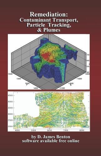 Remediation: Contaminant Transport, Particle Tracking, & Plumes