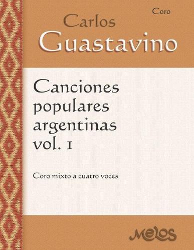 Canciones populares argentinas, Volumen 1: Coro mixto a cuatro voces