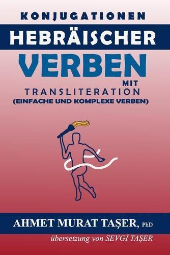 Konjugationen Hebräischer Verben mit Transliteration: (einfache und komplexeVerben)