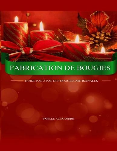 Fabrication De Bougies: Guide Pas A Pas Des Bougies Artisanales