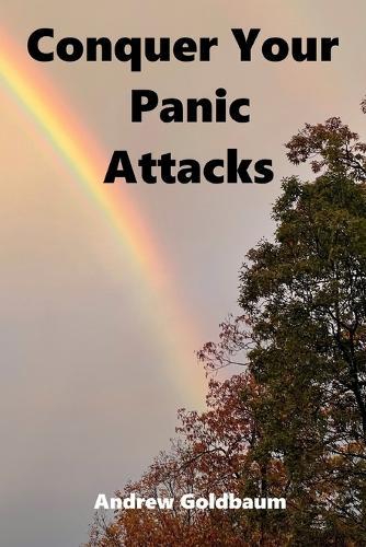 Conquer Your Panic Attacks