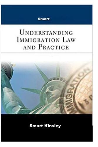 Smart: Understanding Immigration Law and Practice (Aspen Paralegal Series) 2nd Edition