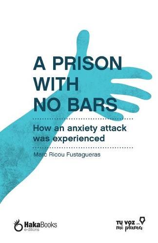 A prison with no bars: How an anxiety attack was experienced